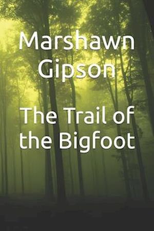 The Trail of the Bigfoot