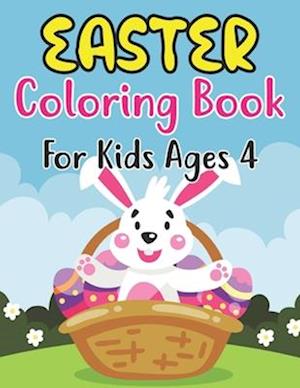 Easter Coloring Book For Kids Ages 4: 30 Big Easter Full Pages To Color Easy and Fun, Easter coloring book for kids & Preschool, Easter Gifts For ki