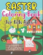 Easter Coloring Book For Kids Ages 4: Easter Bunny, Happy Easter and Easter Egg Hunt Coloring Book For kids 4 