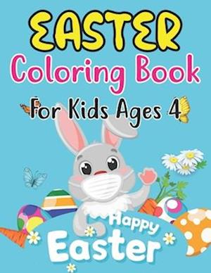 Easter Coloring Book For Kids Ages 4: Easter Coloring Book For Toddlers And Preschool Little Kids Ages 4 | Large Print, Big & Easy, Simple Drawings