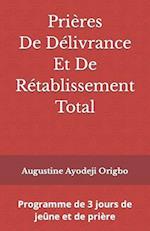 Prières De Délivrance Et De Rétablissement Total