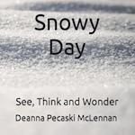 Snowy Day: See, Think and Wonder 
