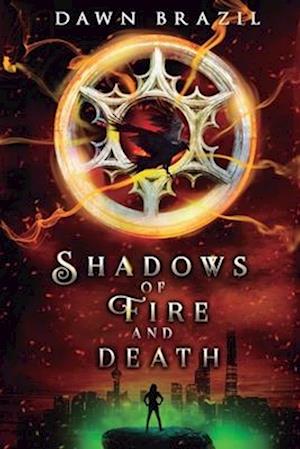 Shadows of Fire and Death : YA Dystopian Thriller