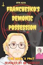 Franchesko's Demonic Possession