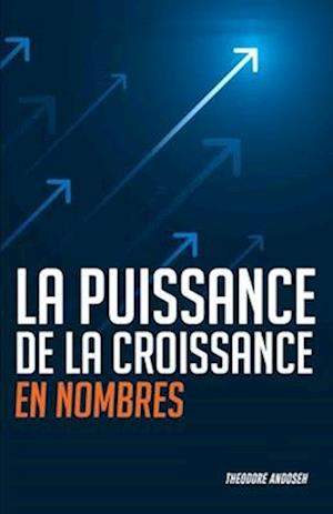 La Puissance de la Croissance en Nombre