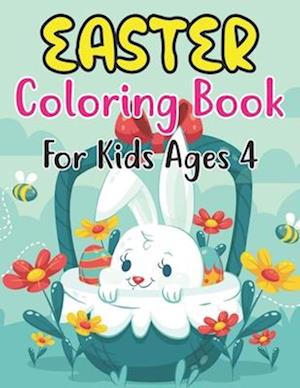 Easter Coloring Book For Kids Ages 4: Easter Workbook For Children 4 Years Old. Easter Older Kids Coloring Book