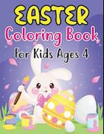 Easter Coloring Book For Kids Ages 4: Easter Day Coloring Book For Kids Ages 4 Children And Preschoolers. For Boys And Girls. Eggs, Bunny, Easter C