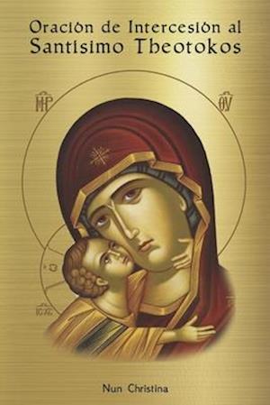 Oración de intercesión al santísimo Theotokos