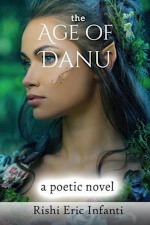 the Age of Danu: a Poetic Novel