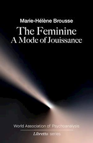 The Feminine: A Mode of Jouissance