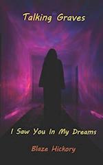 Talking Graves: I saw you in my dreams 