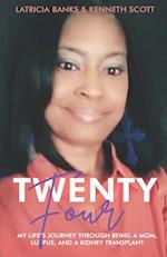 Twenty-Four: My Life’s Journey through Being a Mom, Lupus, and a Kidney Transplant 