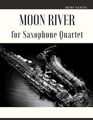 Moon River for Saxophone Quartet