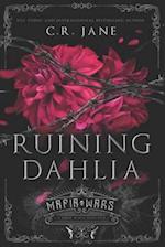 Ruining Dahlia: A Dark Mafia Romance