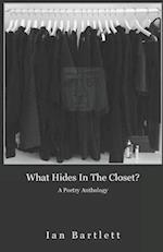 What Hides in the Closet?: A Poetry Anthology 