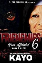 FRIENEMIES 6: Goon Affiliated 