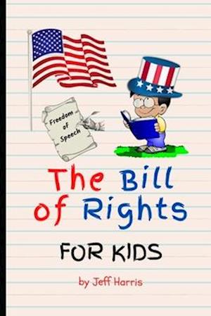 The Bill of Rights for Kids: Elementary School Constitution Learning Series