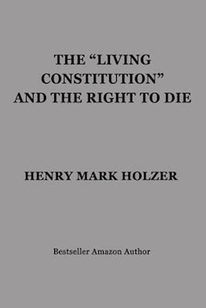 The "Living Constitution" and the Right to Die