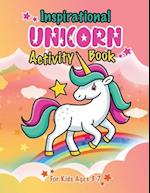 Inspirational Unicorn Activity Book for Kids ages 3-7: Unicorn activity book for girls 