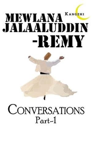 Mewlana Jalaaluddin : Endless conversations