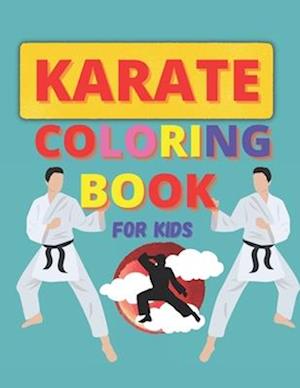 Karate Coloring Book For Kids: Martial Art Coloring Pages for Boys and Girls Ages 3-8