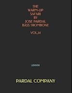 THE WARM-UP SAFARI BY JOSE PARDAL BASS TROMBONE VOL,14: LONDON 