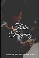 Train Tripping