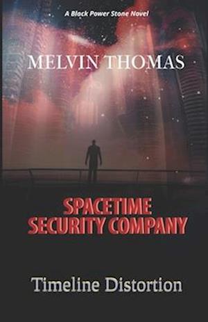 Spacetime Security Company: Timeline Distortion