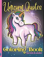 The Unicorn Quotes Colouring Book for Kids and Adults