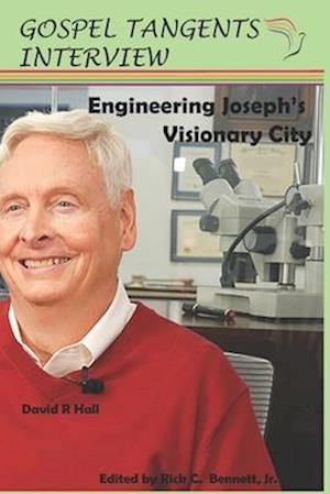 Engineering Joseph's Visionary City: with David R. Hall