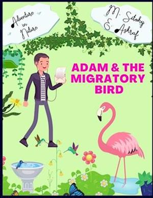 Adam & The migratory Bird