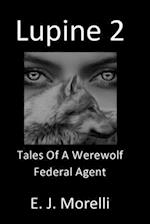 Lupine 2: Tales Of A Werewolf Federal Agent 