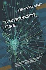 Transcending Fate 