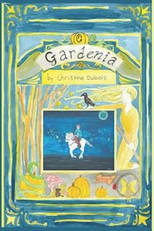 Gardenia: A Fairy Tale