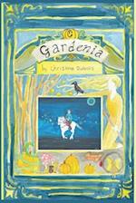 Gardenia: A Fairy Tale 