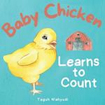 Baby Chicken Learns to Count: A Farm Animal Themed Counting Book for Toddlers 