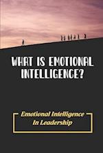 What Is Emotional Intelligence?