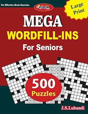 MEGA WORD FILL-IN FOR SENIORS: Large print 500 word fill-in puzzles for Seniors-8.5x11 US size