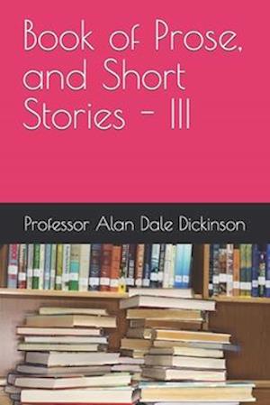 Book of Prose, and Short Stories - III