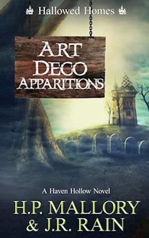 Art Deco Apparitions: A Paranormal Women's Fiction Novel: (Hallowed Homes)