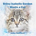 Briley Isabelle Gordon Wants a Cat 