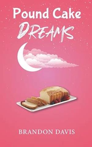 Pound Cake Dreams