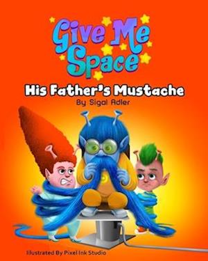 His Father's Mustache: Funny, Rhyming, Books for Preschool and Kindergarten