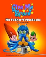 His Father's Mustache: Funny, Rhyming, Books for Preschool and Kindergarten 