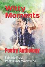 Witty Moments: Poetry Anthology 