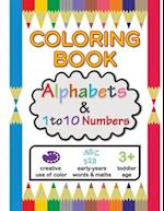Coloring Book / Alphabets & 1 to 10 Numbers: Letters and numbers coloring book for kids to strengthen the EF development, Ages 3+ 