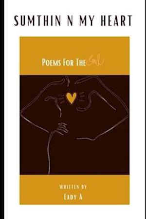 Sumthin N My Heart: Poems For the Soul