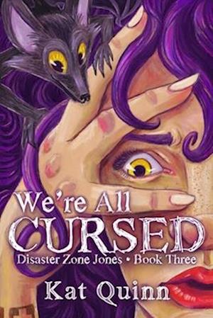 We're All Cursed: Disaster Zone Jones Book Three