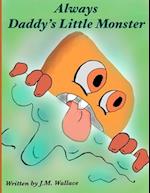 Always Daddy's Little Monster 