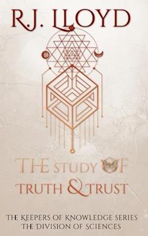 The Study of Truth & Trust: The Division of Sciences